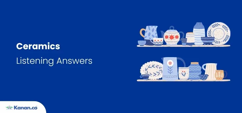 Ceramics ielts listening answers
