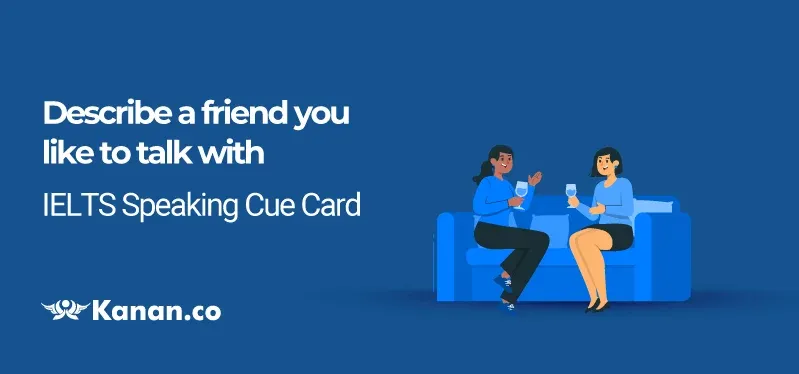 Describe a friend you like to talk with