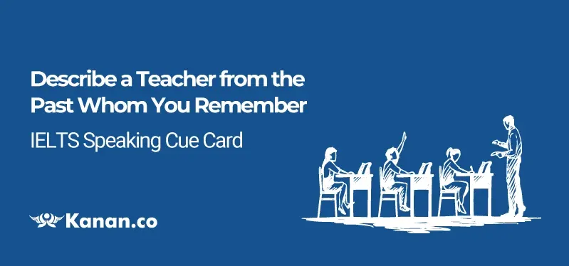 Describe a teacher from the past whom you remember