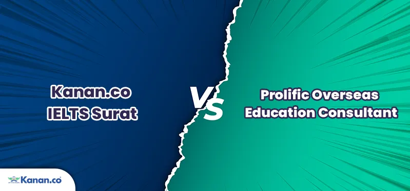 Kanan.co IELTS Surat vs Prolific Overseas Education Consultant 