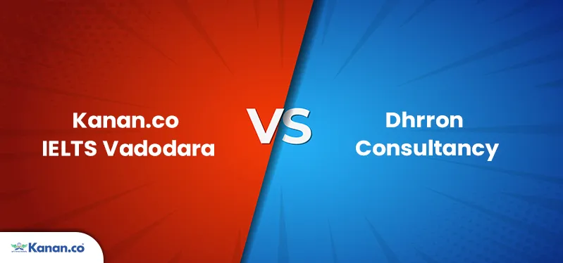Kanan.co IELTS Vadodara vs Dhrron Consultancy.webp