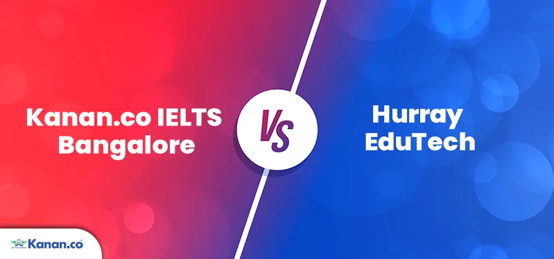 Kanan.co IELTS Bangalore vs Hurray EduTech
