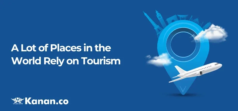 a-lot-of-places-in-the-world-rely-on-tourism.webp