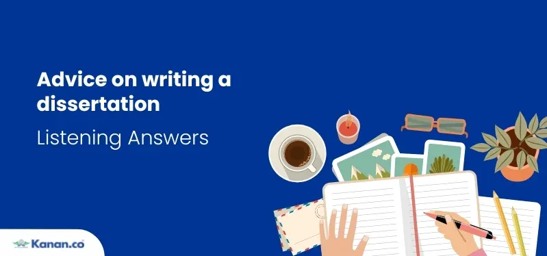 advice on writing a dissertation listening answer