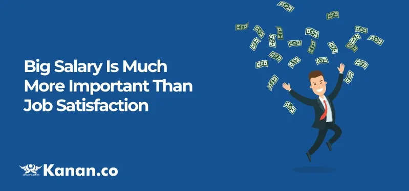 big-salary-is-much-more-important-than-job-satisfaction.webp