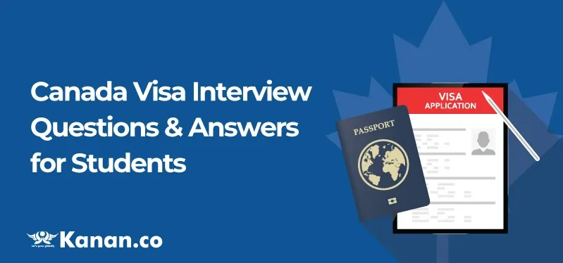 Canada Visa Interview Questions and Answers