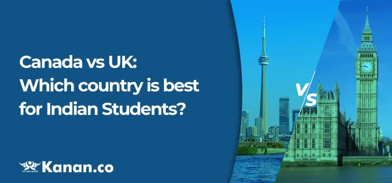 Canada vs UK: Which country is best for Indian Students in 2025?