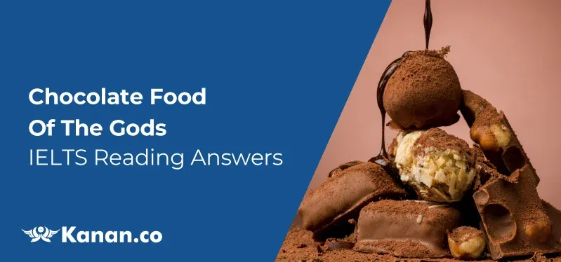 Answers for IELTS Academic Reading Passage - Chocolate food of the gods