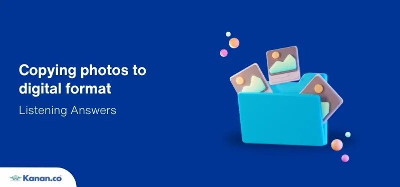 copying photos to digital format listening answers