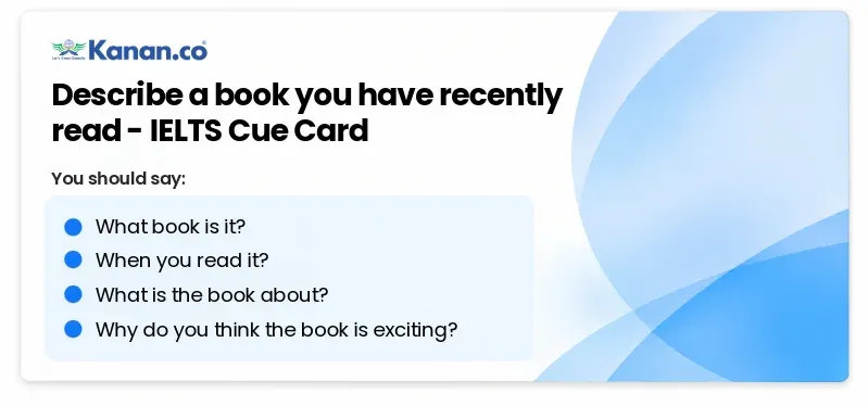 Describe a book you have recently read IELTS Cue Card