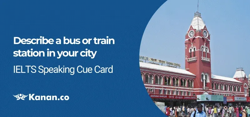 Describe a bus or Train station in your city