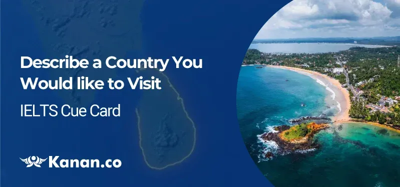 Describe a Country you would like to visit