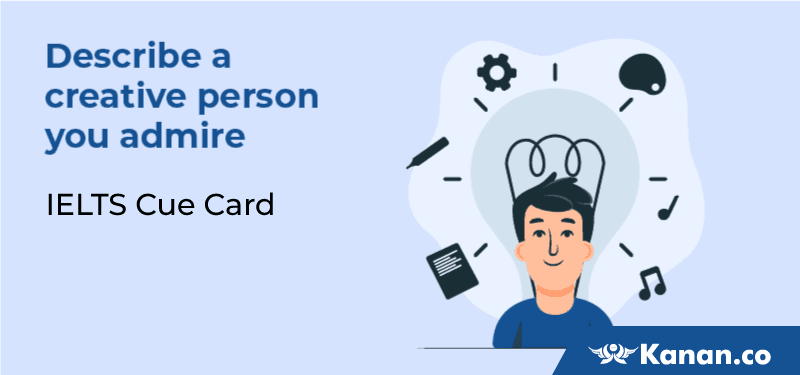 Describe a creative person you admire