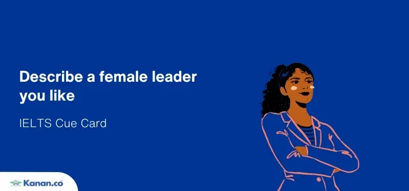 Describe a female leader you like