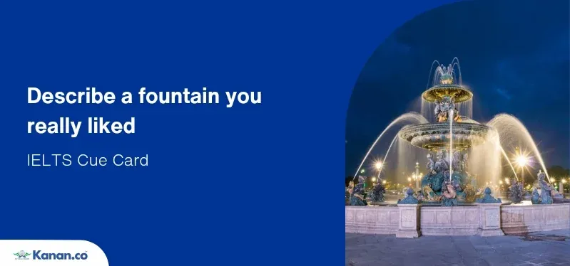 Describe a fountain you really liked
