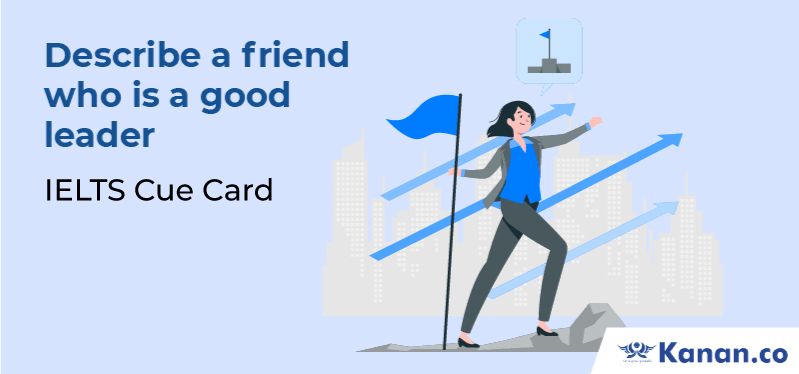 Describe a friend who is a good leaders