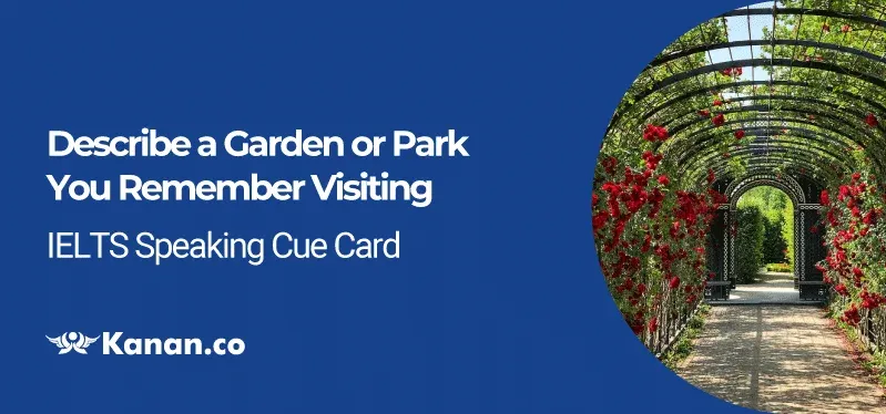 Describe a Garden or Park you remember visiting