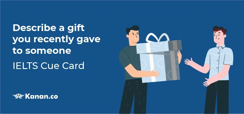 Describe a Gift you recently gave someone