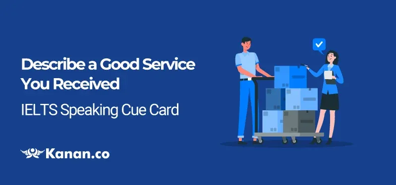 Describe a good service you received 