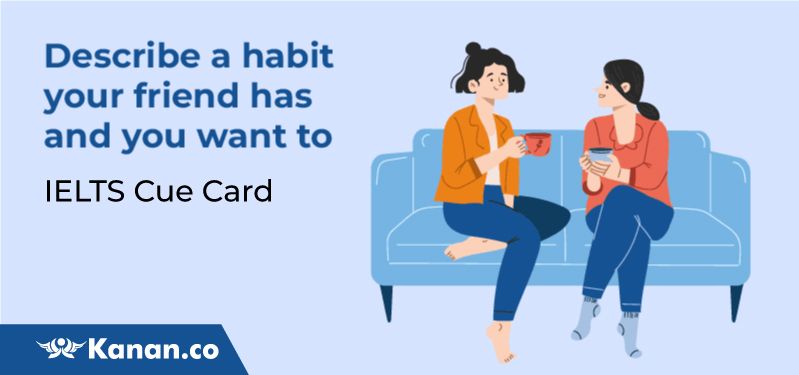 Describe a habit your friend has and you want to