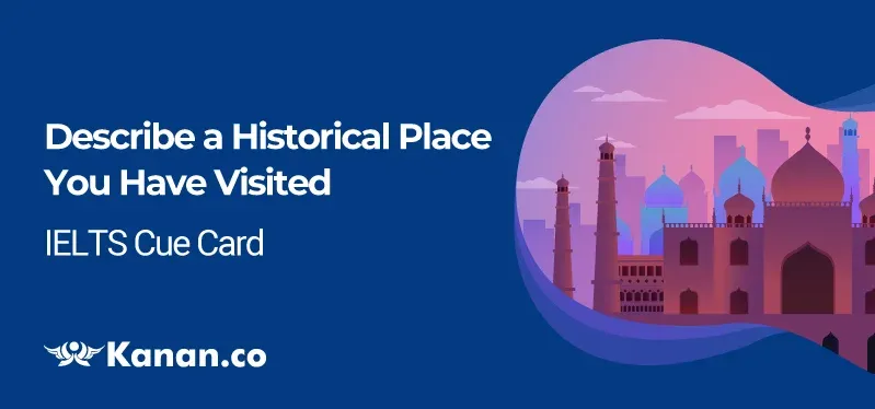 Describe a historic place you have visited