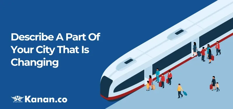 describe a part of your city that is changing