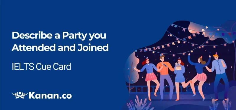 Describe a party you attended and joined