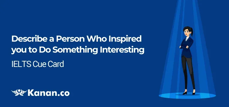 Describe a person who inspired you to do something interesting