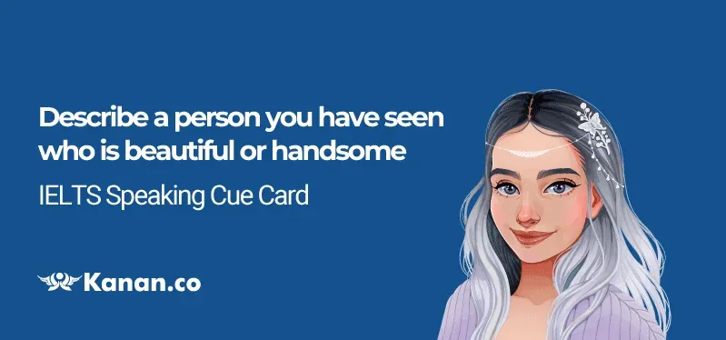 Describe a Person you have seen who id beautiful or handsome