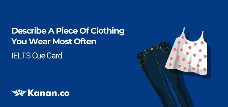 Describe A Piece Of Clothing You Wear Most Often