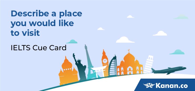 Describe a place you would like to visit
