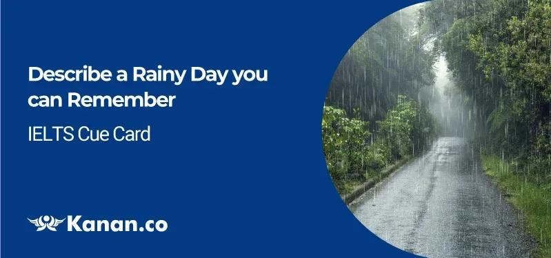 Describe a Rainy Day you can Remember Cue Card