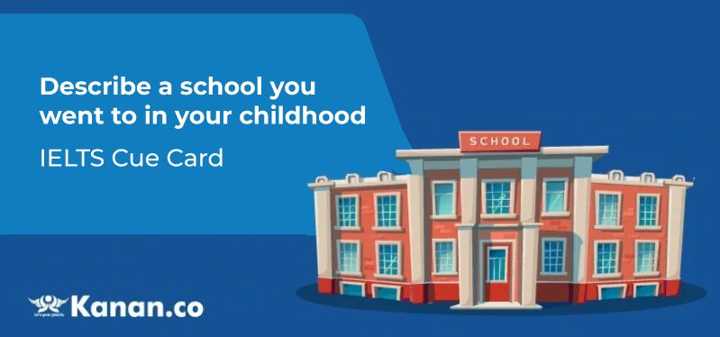 Describe a school you went to in your childhood