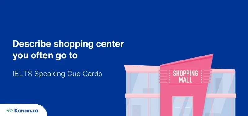 Describe Shopping Center you often go to