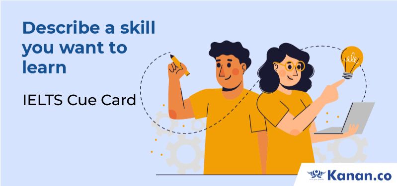 Describe a skill you want to learn
