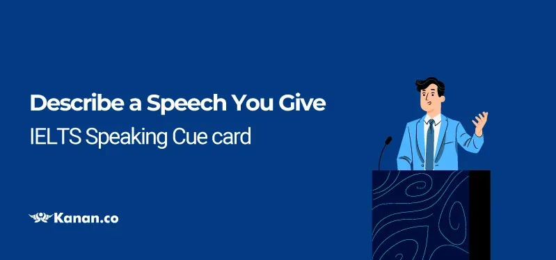 Describe a speech you give cue card