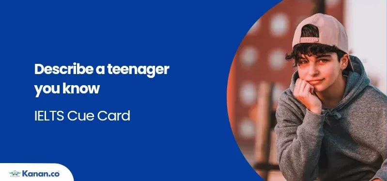 describe a teenager you know