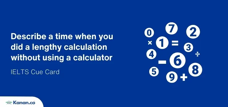 describe a time when you did a lengthy calculation without using a calculator