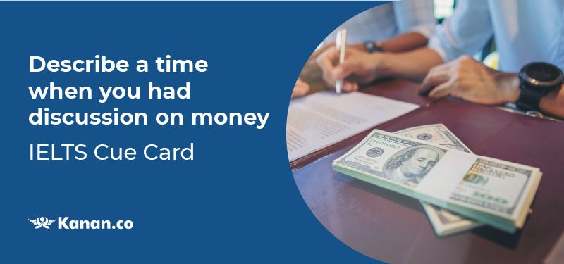 Describe a time when you had discussion on money