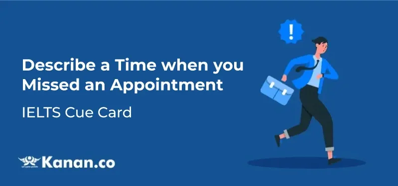 describe-a-time-when-you-missed-an-appointment-ielts-cue-card.webp