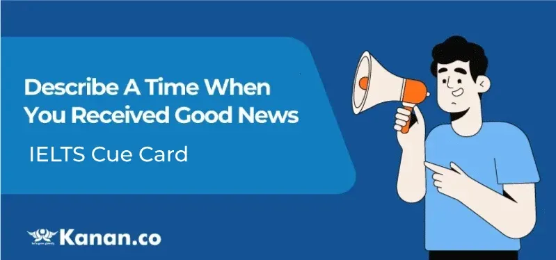 Describe a time when you received good news