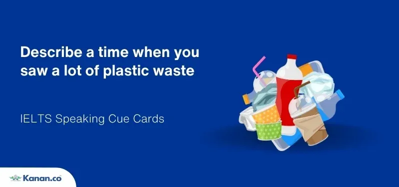 Describe a time when you saw a lot of plastic waste
