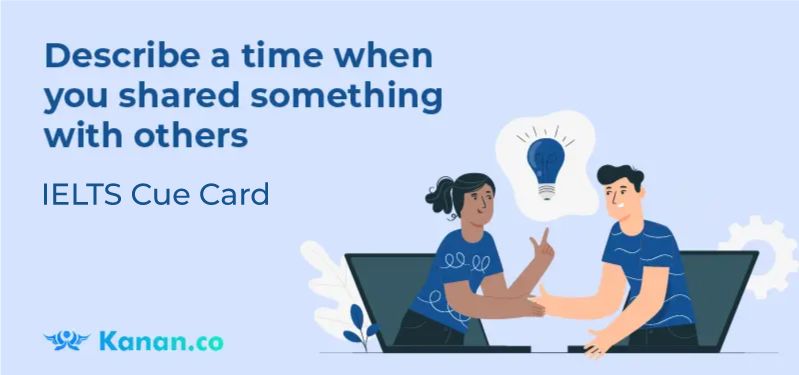 Describe a time when you shared something with others