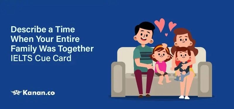 Describe a time when your entire family was together