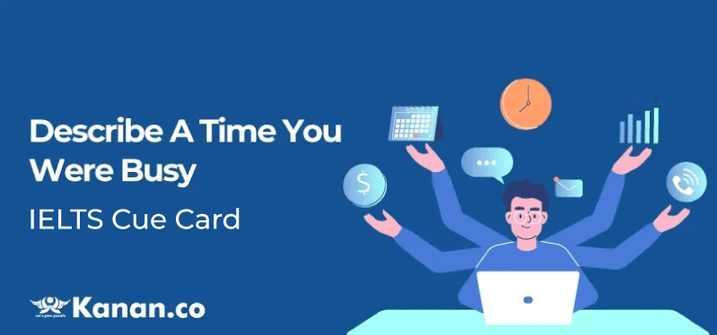 Describe a time you were busy