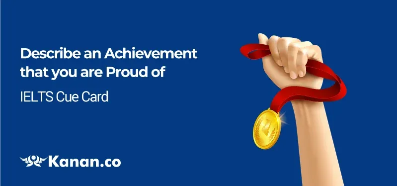 Describe an achievement that you are proud of