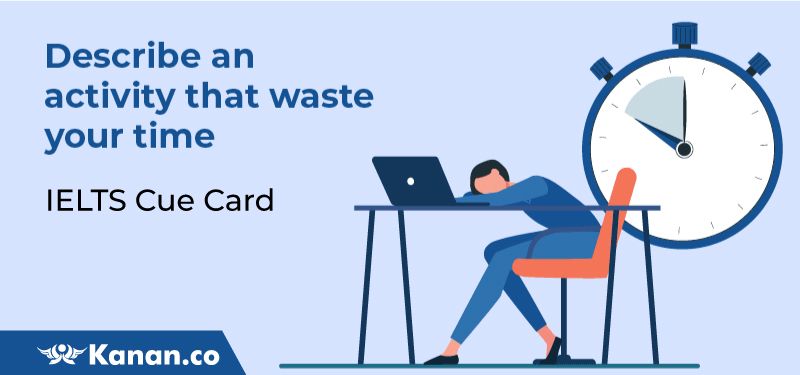 Describe an activity that waste your time