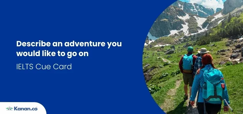 Describe an adventure you would like to go on