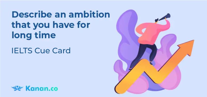 Describe an ambition that you have for a long time