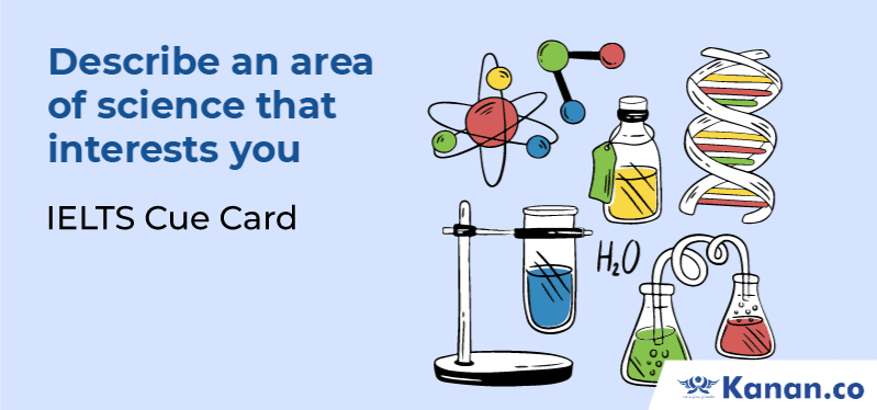 Describe an area of science that interests you